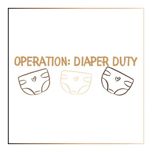 OPERATION: DIAPER DUTY