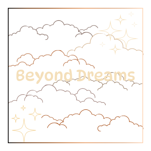 BEYOND DREAMS